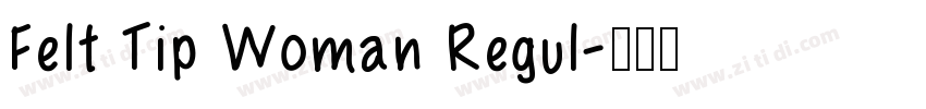 Felt Tip Woman Regul字体转换